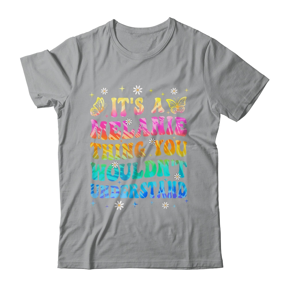 It's A Melanie Thing You Wouldn't Understand Girls Tie Dye Shirt & Tank Top | teecentury