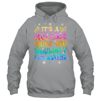 It's A Melanie Thing You Wouldn't Understand Girls Tie Dye Shirt & Tank Top | teecentury