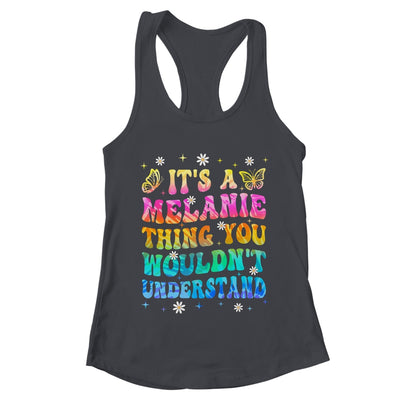 It's A Melanie Thing You Wouldn't Understand Girls Tie Dye Shirt & Tank Top | teecentury