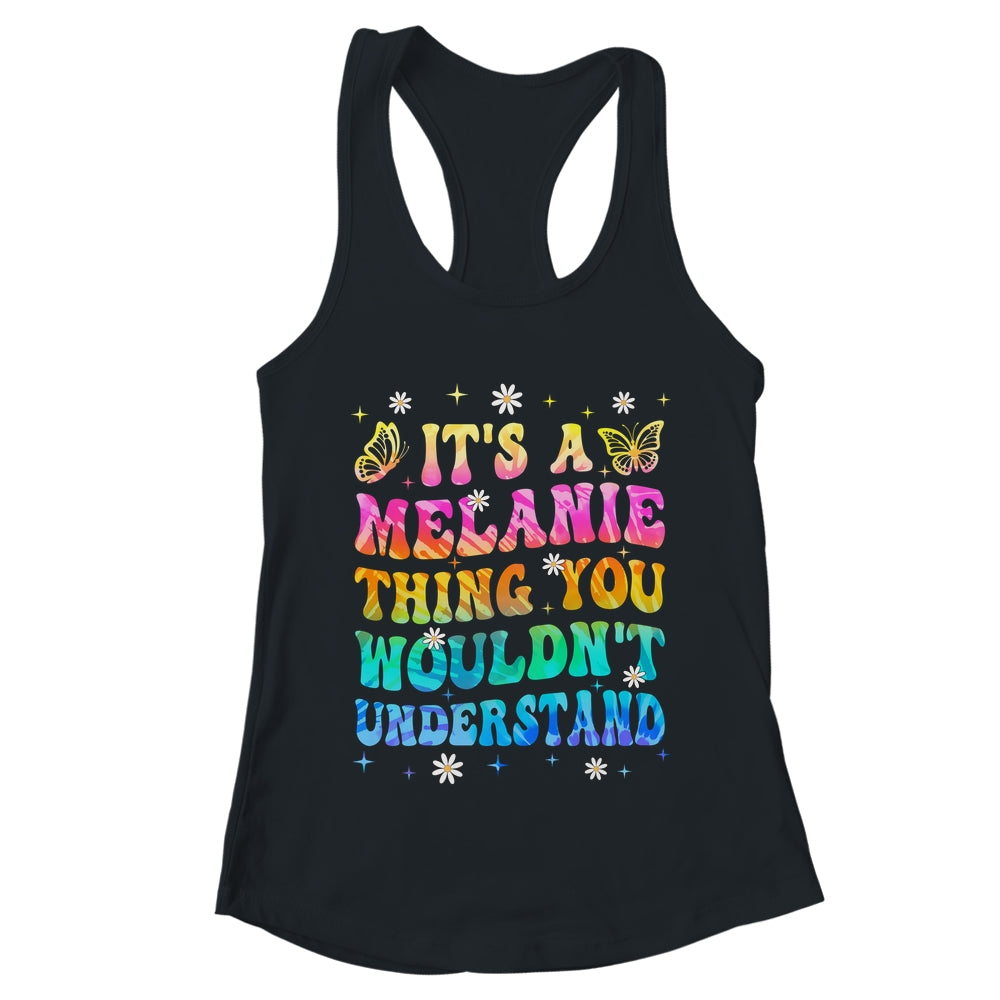 It's A Melanie Thing You Wouldn't Understand Girls Tie Dye Shirt & Tank Top | teecentury