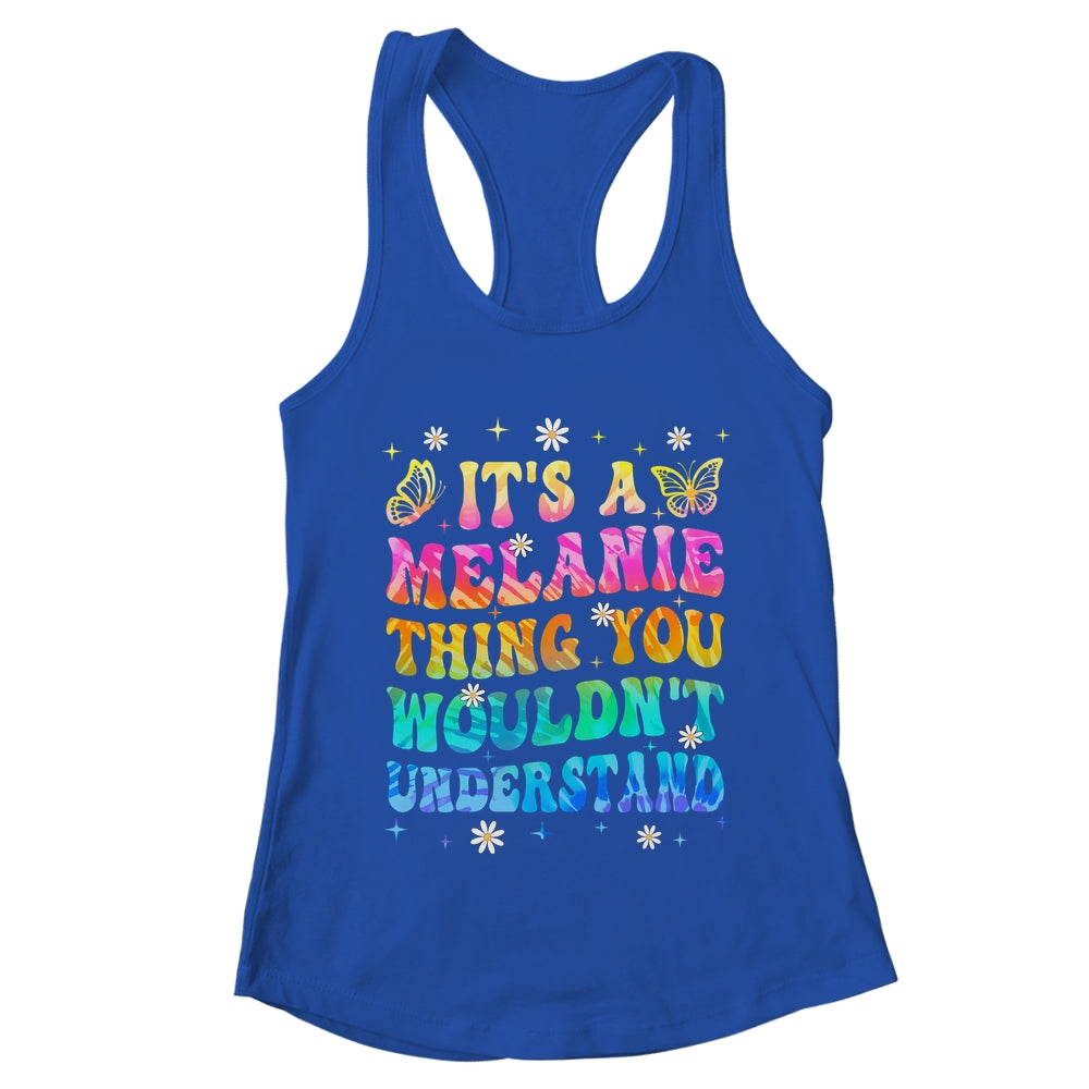 It's A Melanie Thing You Wouldn't Understand Girls Tie Dye Shirt & Tank Top | teecentury