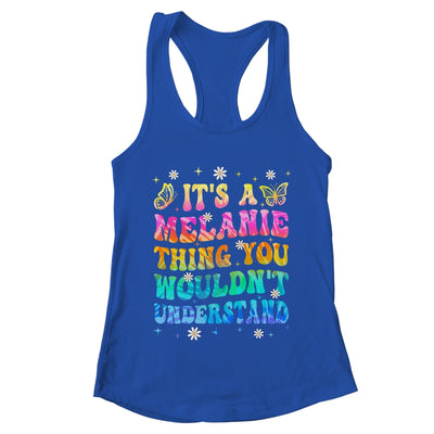 It's A Melanie Thing You Wouldn't Understand Girls Tie Dye Shirt & Tank Top | teecentury