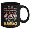 It's All Fun And Games Until Someone Yells Bingo Flamingo Mug | teecentury