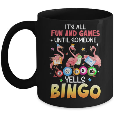 It's All Fun And Games Until Someone Yells Bingo Flamingo Mug | teecentury