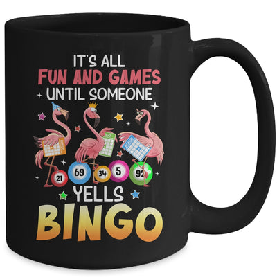 It's All Fun And Games Until Someone Yells Bingo Flamingo Mug | teecentury