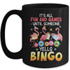 It's All Fun And Games Until Someone Yells Bingo Flamingo Mug | teecentury