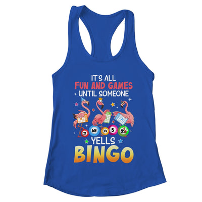 It's All Fun And Games Until Someone Yells Bingo Flamingo Shirt & Tank Top | teecentury