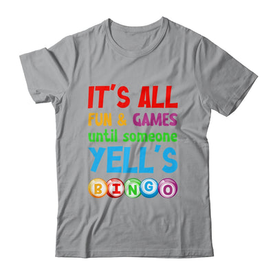 It's All Fun And Games Until Someone Yells Bingo Funny Bingo Shirt & Tank Top | teecentury