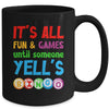 It's All Fun And Games Until Someone Yells Bingo Funny Bingo Mug | teecentury