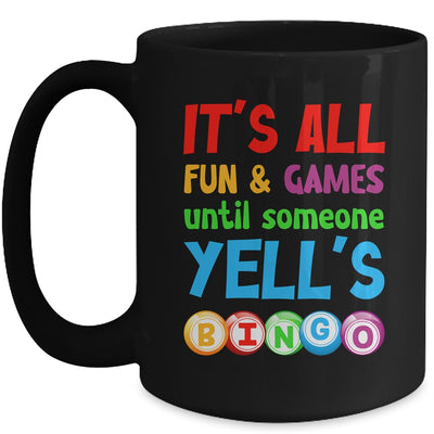 It's All Fun And Games Until Someone Yells Bingo Funny Bingo Mug | teecentury