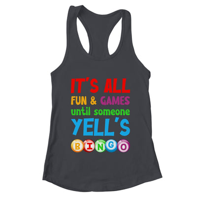 It's All Fun And Games Until Someone Yells Bingo Funny Bingo Shirt & Tank Top | teecentury