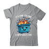 It's Fine I'm Fine Everything Is Fine Dumpster On Fire Shirt & Tank Top | teecentury