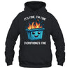 It's Fine I'm Fine Everything Is Fine Dumpster On Fire Shirt & Tank Top | teecentury