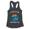 It's Fine I'm Fine Everything Is Fine Dumpster On Fire Shirt & Tank Top | teecentury
