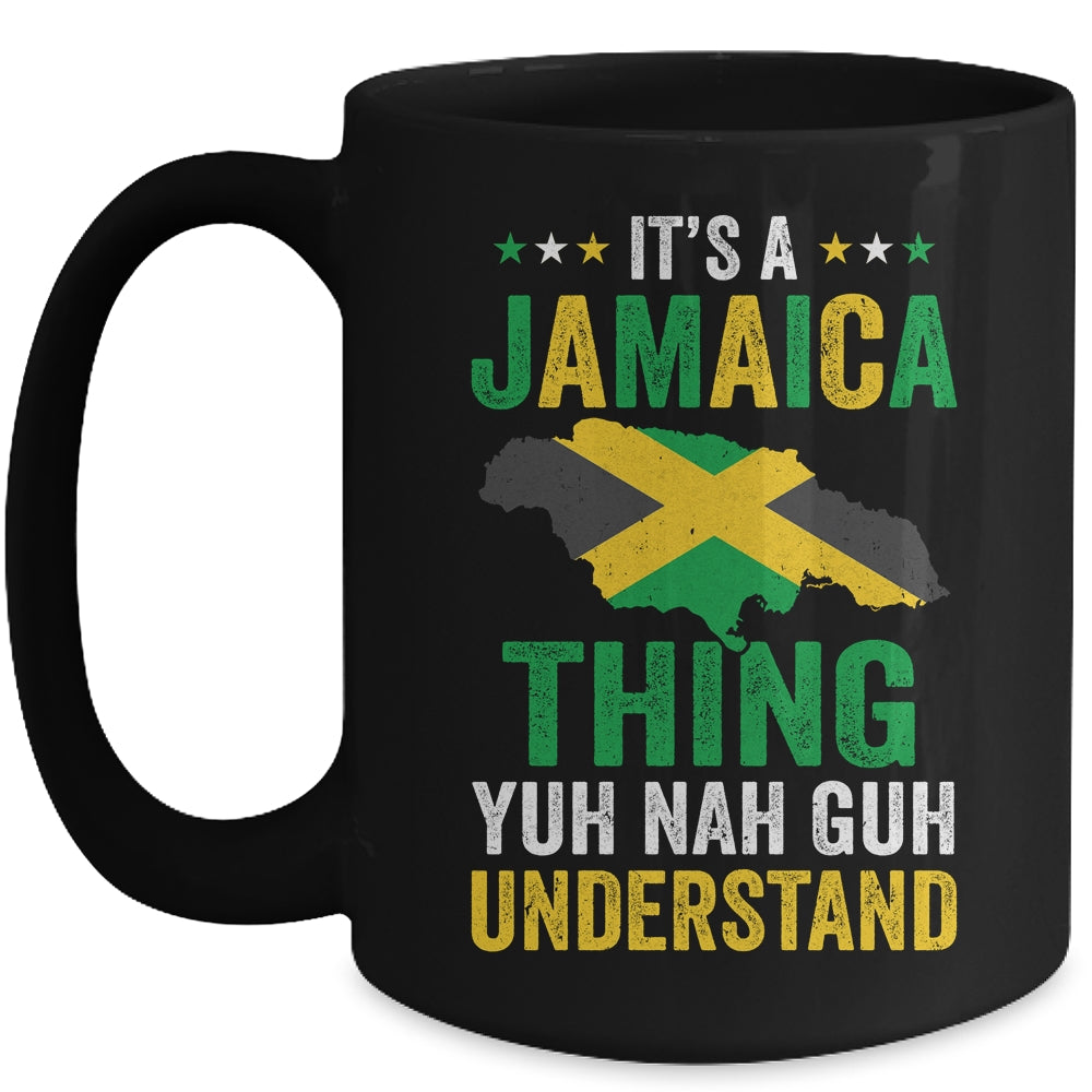 It's Jamaica Thing Yuh Nah Guh Understand Jamaican Funny Mug | teecentury
