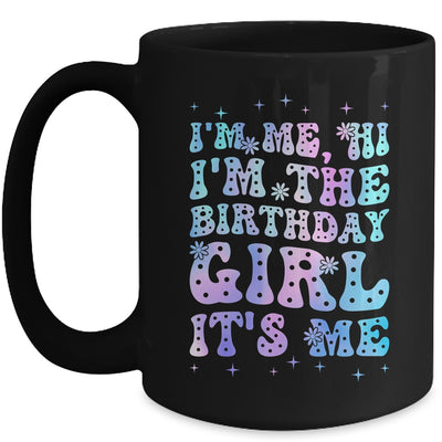 It's Me Hi I'm The Birthday Girl It's Me Birthday Party Mug | teecentury