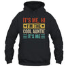 It's Me Hi I'm The Cool Auntie It's Me Funny Mothers Day Shirt & Tank Top | teecentury