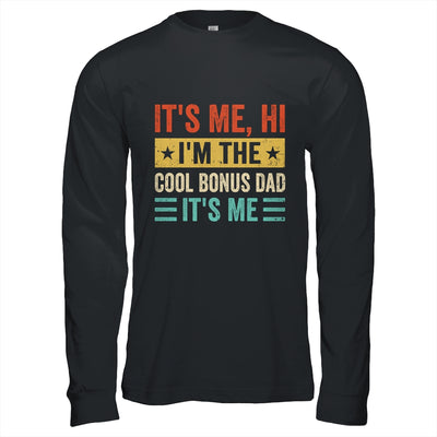 It's Me Hi I'm The Cool Bonus Dad It's Me Funny Fathers Day Shirt & Hoodie | teecentury
