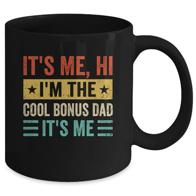 It's Me Hi I'm The Cool Bonus Dad It's Me Funny Fathers Day Mug | teecentury