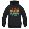 It's Me Hi I'm The Cool Bonus Dad It's Me Funny Fathers Day Shirt & Hoodie | teecentury