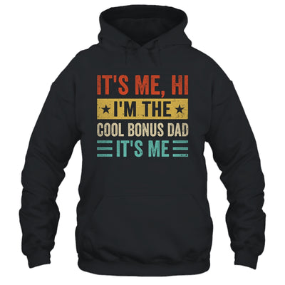 It's Me Hi I'm The Cool Bonus Dad It's Me Funny Fathers Day Shirt & Hoodie | teecentury