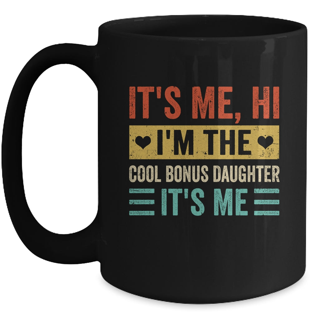 It's Me Hi I'm The Cool Bonus Daughter It's Me Retro Funny Mug | teecentury