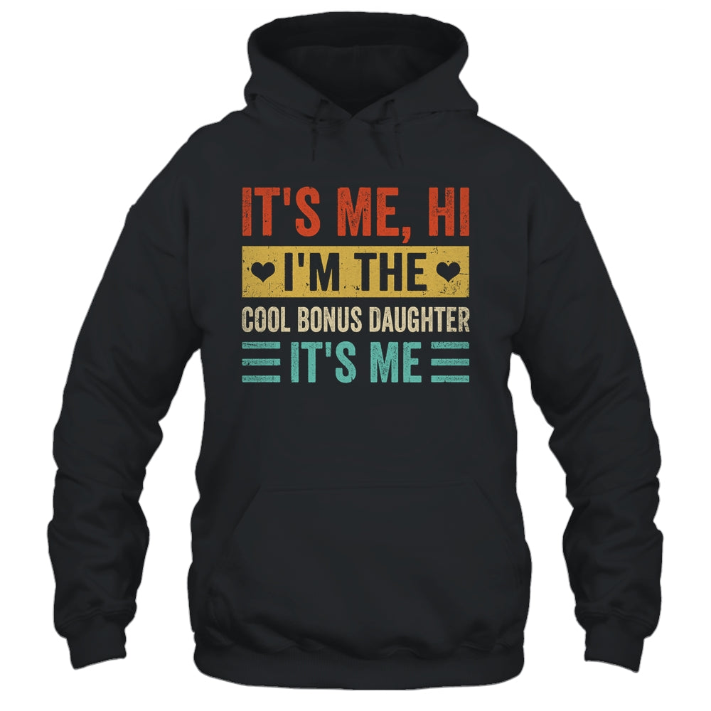 It's Me Hi I'm The Cool Bonus Daughter It's Me Retro Funny Shirt & Tank Top | teecentury