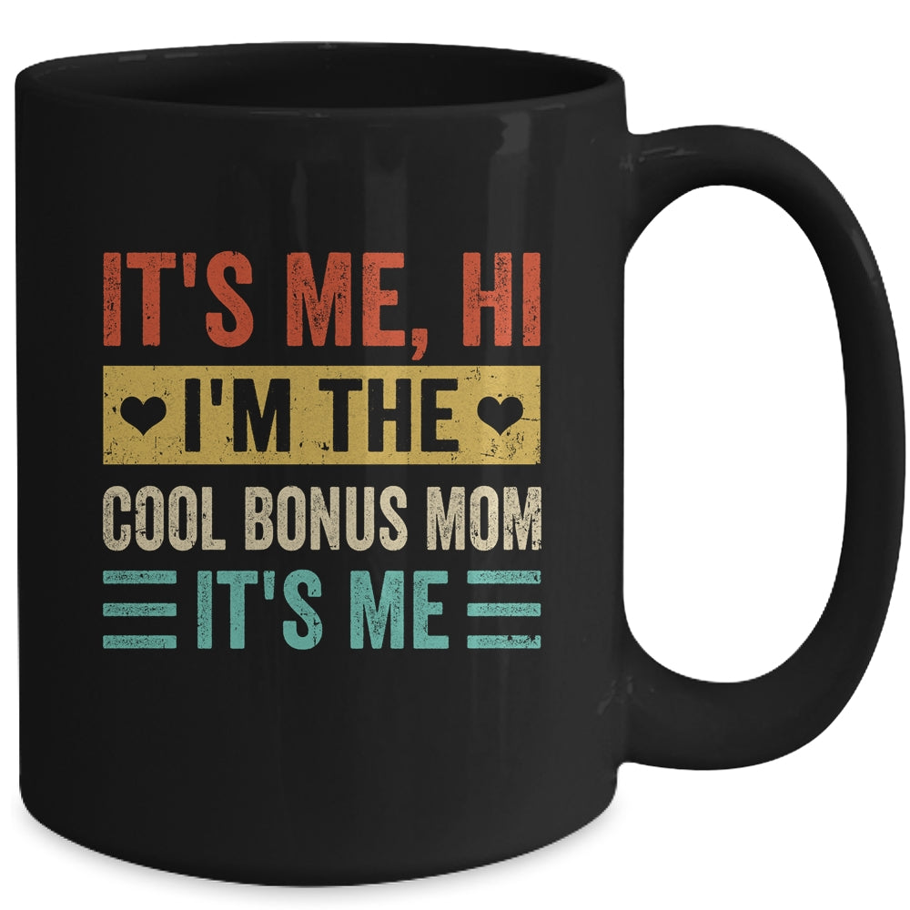 It's Me Hi I'm The Cool Bonus Mom It's Me Funny Mothers Day Mug | teecentury
