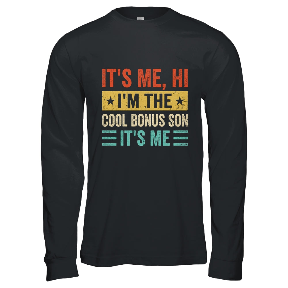 It's Me Hi I'm The Cool Bonus Son It's Me Retro Funny Shirt & Hoodie | teecentury