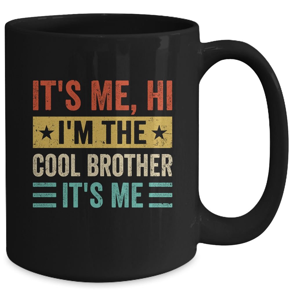 It's Me Hi I'm The Cool Brother It's Me Retro Funny Mug | teecentury
