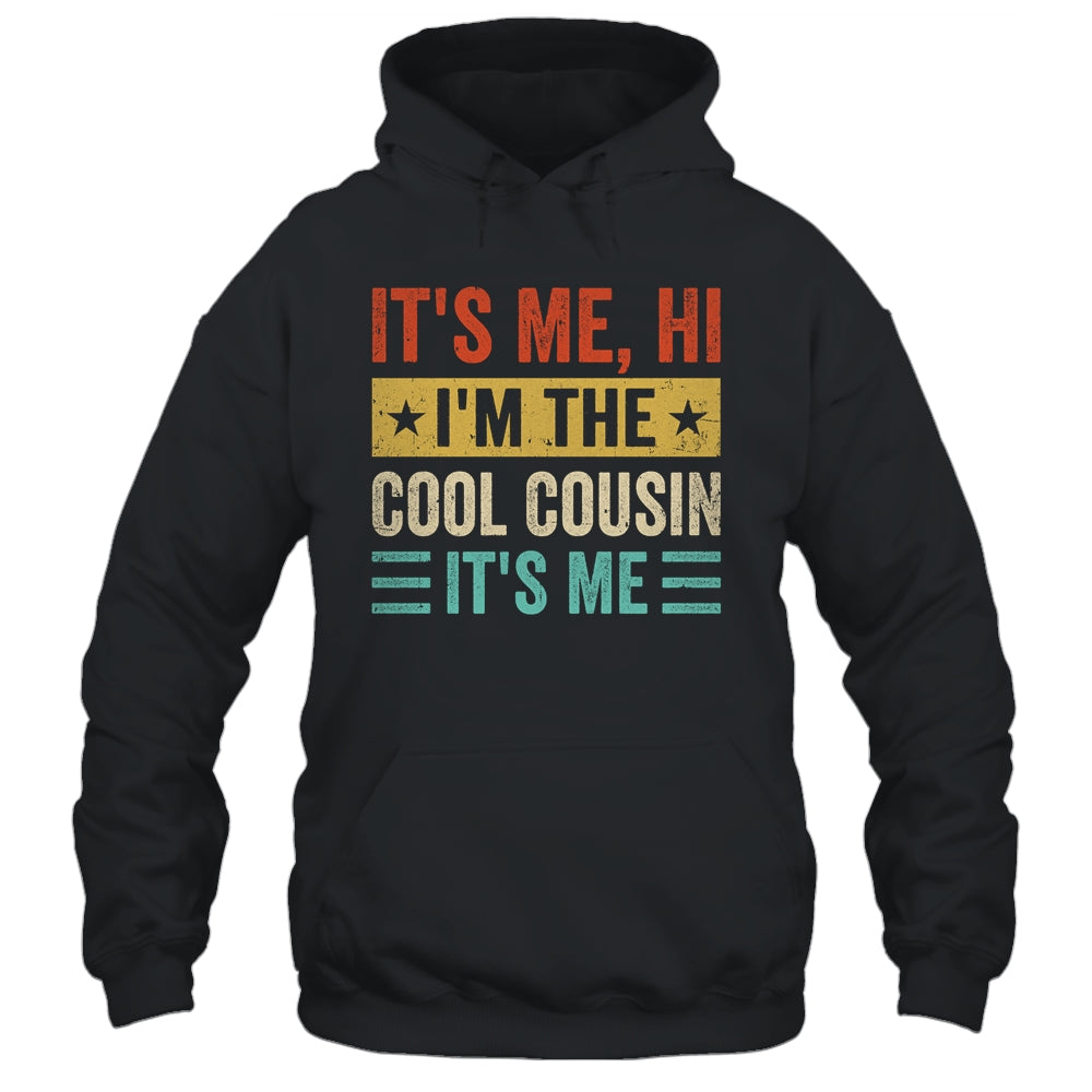 It's Me Hi I'm The Cool Cousin It's Me Retro Funny Shirt & Hoodie | teecentury