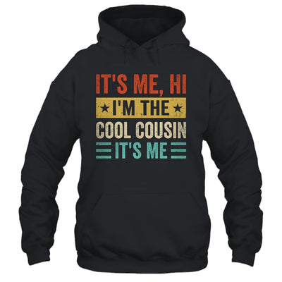 It's Me Hi I'm The Cool Cousin It's Me Retro Funny Shirt & Hoodie | teecentury