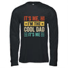 It's Me Hi I'm The Cool Dad It's Me Daddy Fathers Day Retro Shirt & Hoodie | teecentury