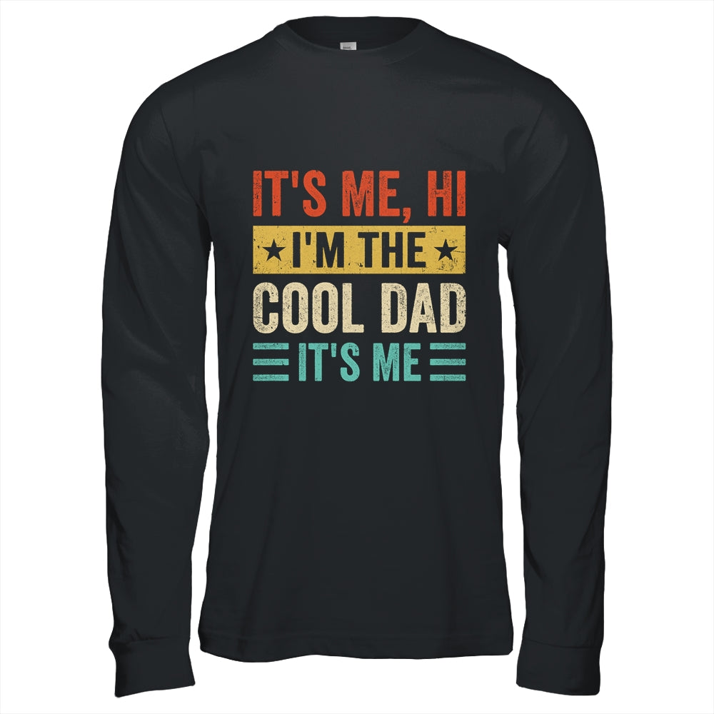 It's Me Hi I'm The Cool Dad It's Me Daddy Fathers Day Retro Shirt & Hoodie | teecentury