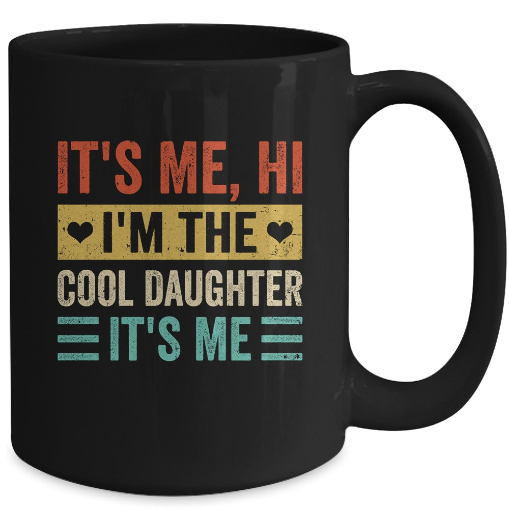 It's Me Hi I'm The Cool Daughter It's Me Retro Funny Mug | teecentury