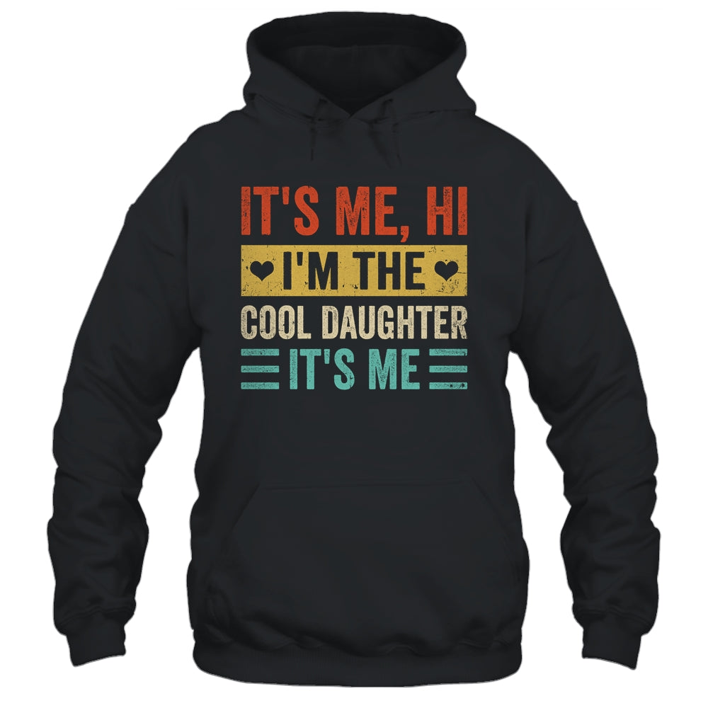 It's Me Hi I'm The Cool Daughter It's Me Retro Funny Shirt & Tank Top | teecentury
