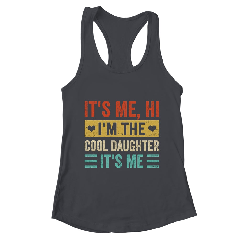 It's Me Hi I'm The Cool Daughter It's Me Retro Funny Shirt & Tank Top | teecentury