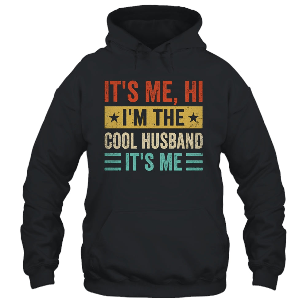 It's Me Hi I'm The Cool Husband It's Me Retro Funny Shirt & Hoodie | teecentury