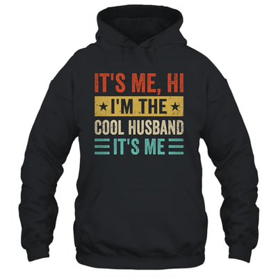 It's Me Hi I'm The Cool Husband It's Me Retro Funny Shirt & Hoodie | teecentury