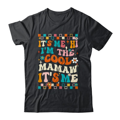 It's Me Hi I'm The Cool Mamaw It's Me Mothers Day Groovy Shirt & Tank Top | teecentury