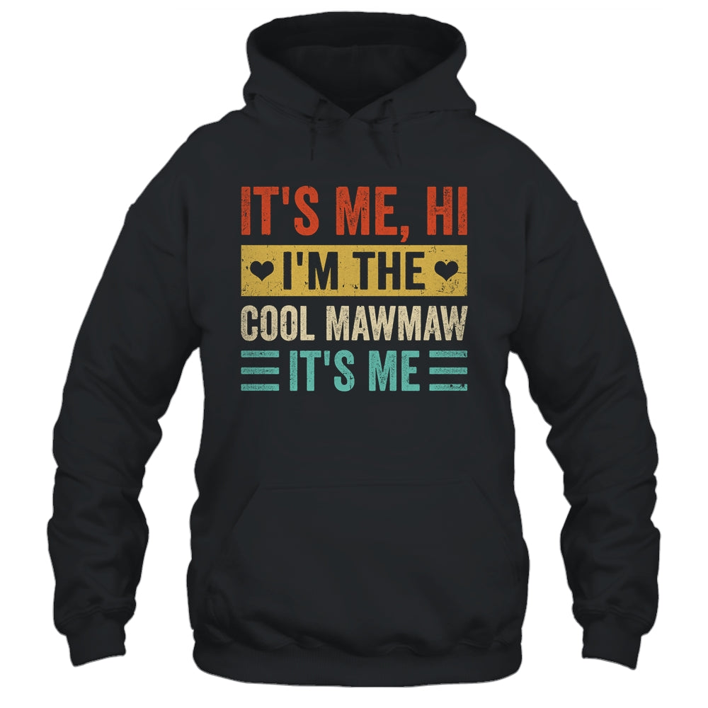 It's Me Hi I'm The Cool Mawmaw It's Me Funny Mothers Day Shirt & Tank Top | teecentury