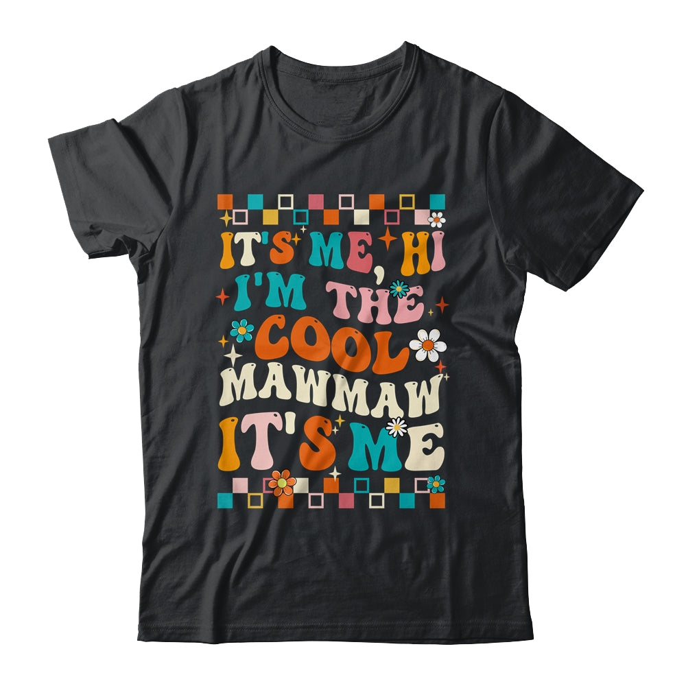 It's Me Hi I'm The Cool Mawmaw It's Me Mothers Day Groovy Shirt & Tank Top | teecentury