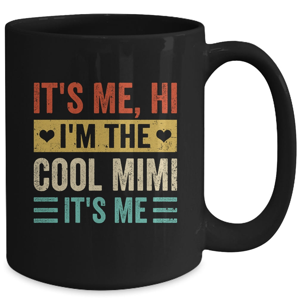 It's Me Hi I'm The Cool Mimi It's Me Funny Mothers Day Mug | teecentury