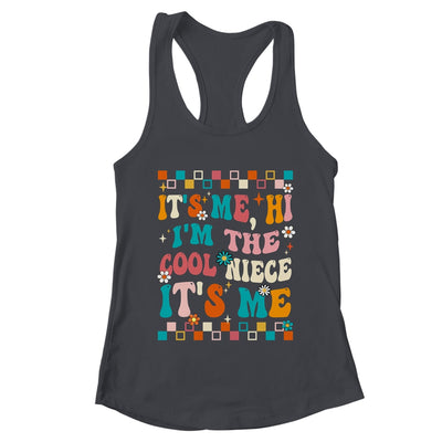 It's Me Hi I'm The Cool Niece It's Me Funny Groovy Shirt & Tank Top | teecentury