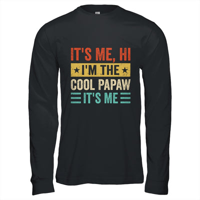 It's Me Hi I'm The Cool Papaw It's Me Funny Fathers Day Shirt & Hoodie | teecentury