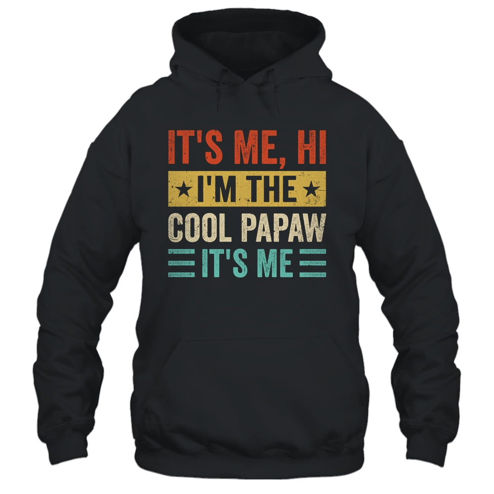 It's Me Hi I'm The Cool Papaw It's Me Funny Fathers Day Shirt & Hoodie | teecentury