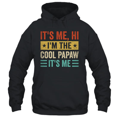 It's Me Hi I'm The Cool Papaw It's Me Funny Fathers Day Shirt & Hoodie | teecentury