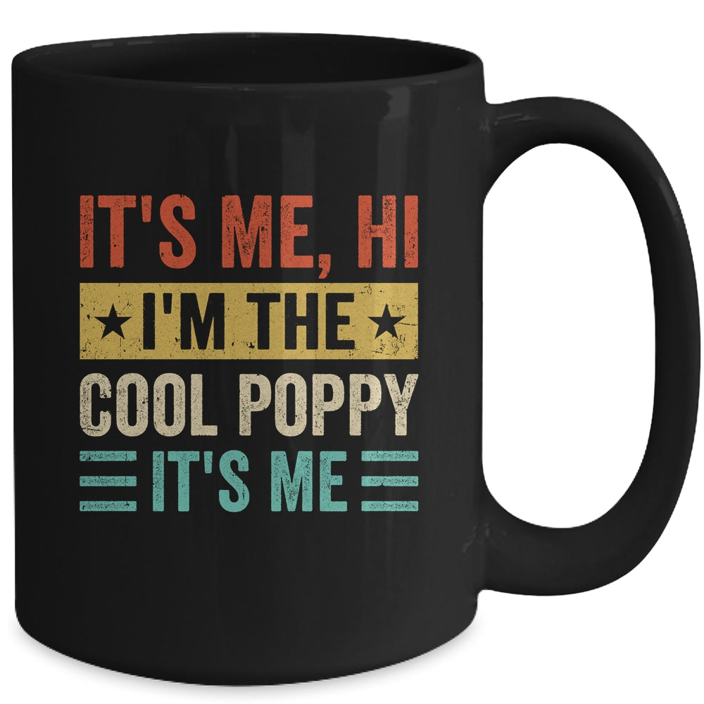 It's Me Hi I'm The Cool Poppy It's Me Funny Fathers Day Mug | teecentury