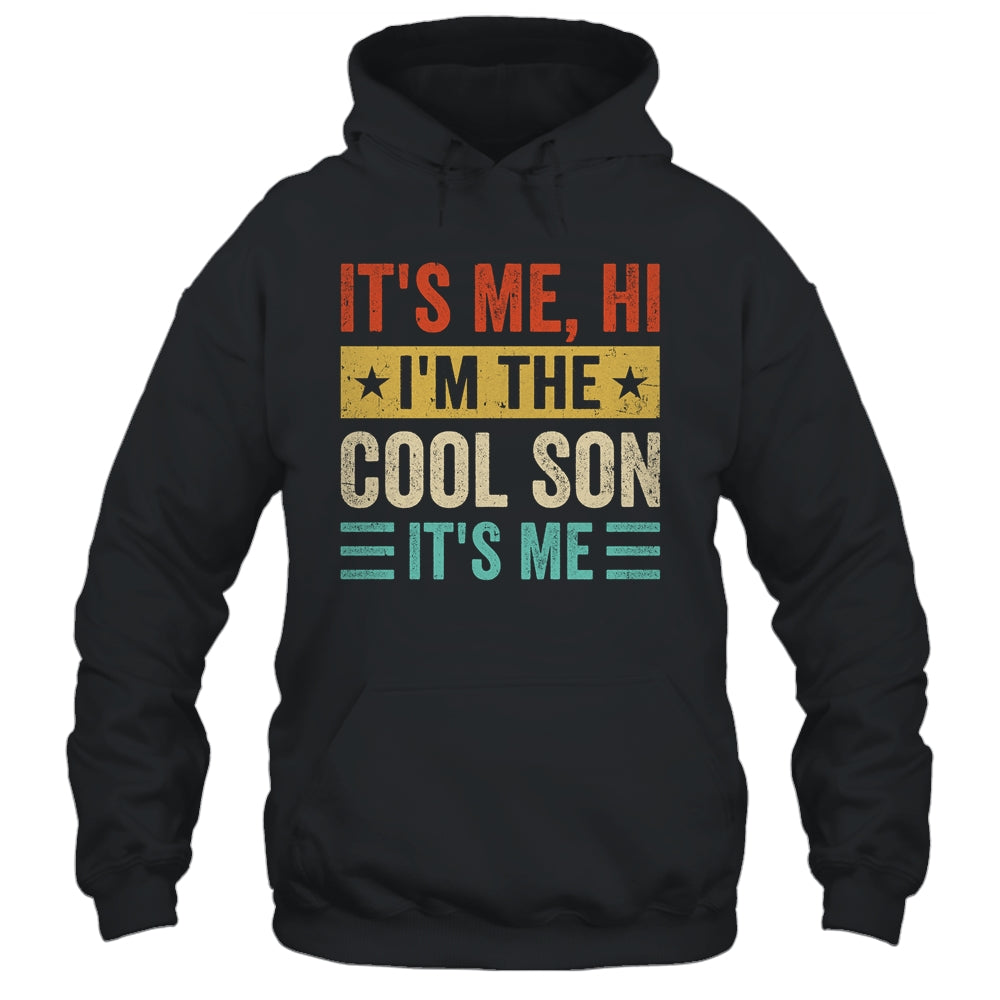 It's Me Hi I'm The Cool Son It's Me Retro Funny Shirt & Hoodie | teecentury