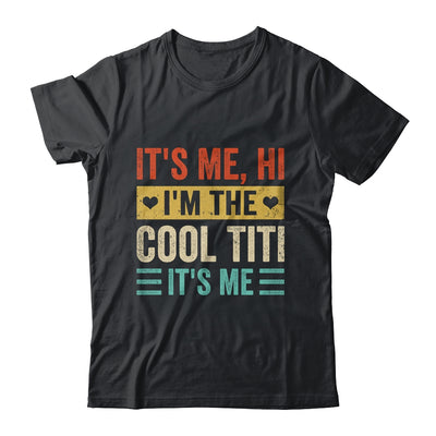 It's Me Hi I'm The Cool Titi It's Me Funny Mothers Day Shirt & Tank Top | teecentury